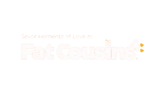 Fat Cousins